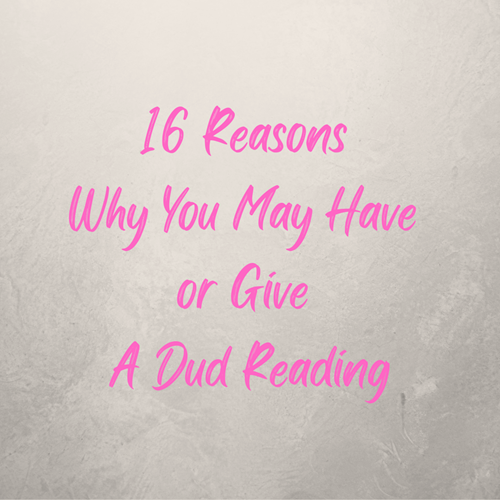 16 Reasons Why You May Have or Give A Dud Reading