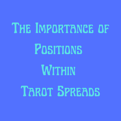 The Importance of Tarot Card Positions