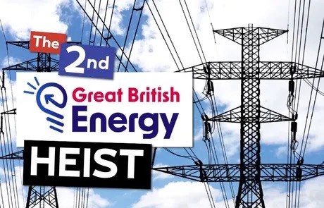 The 2nd Great British Energy Heist