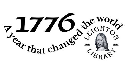 July Exhibition by Leighton Library: 1776 - a year that changed the world
