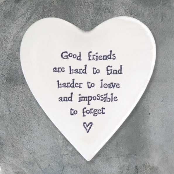 Ceramic Coaster Good friends are hard to find...