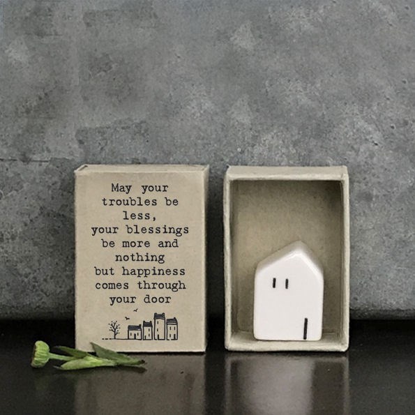 Matchbox House May your troubles...