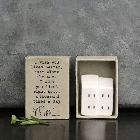 Matchbox I wish you lived nearer...