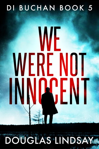 DI Buchan 5, WE WERE NOT INNOCENT, Out Next Month